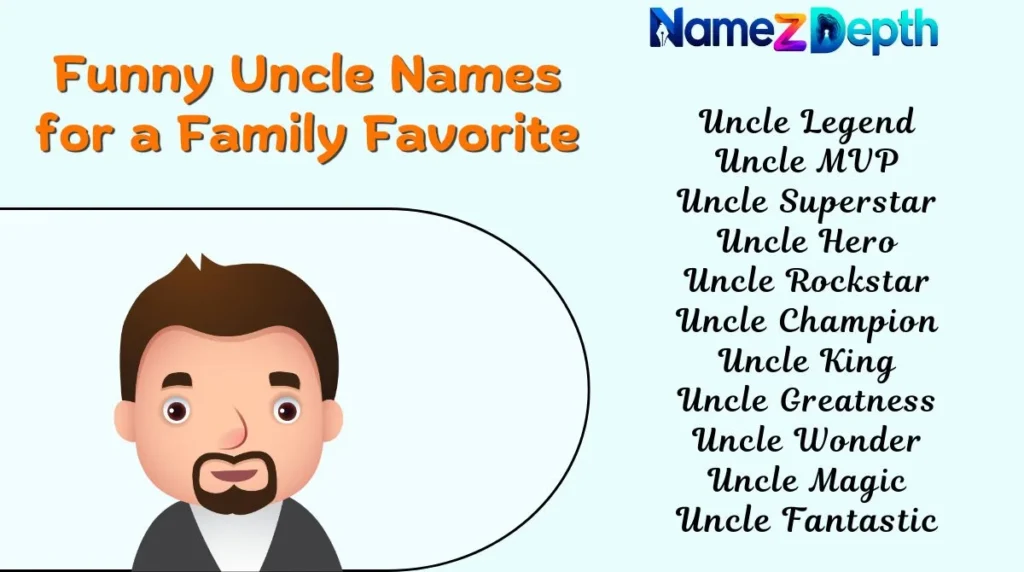 Funny Uncle Names for a Family Favorite