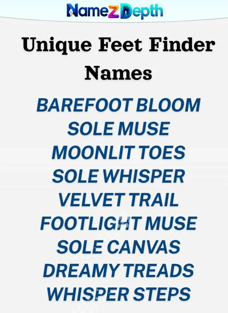 Unique Feet Finder Names