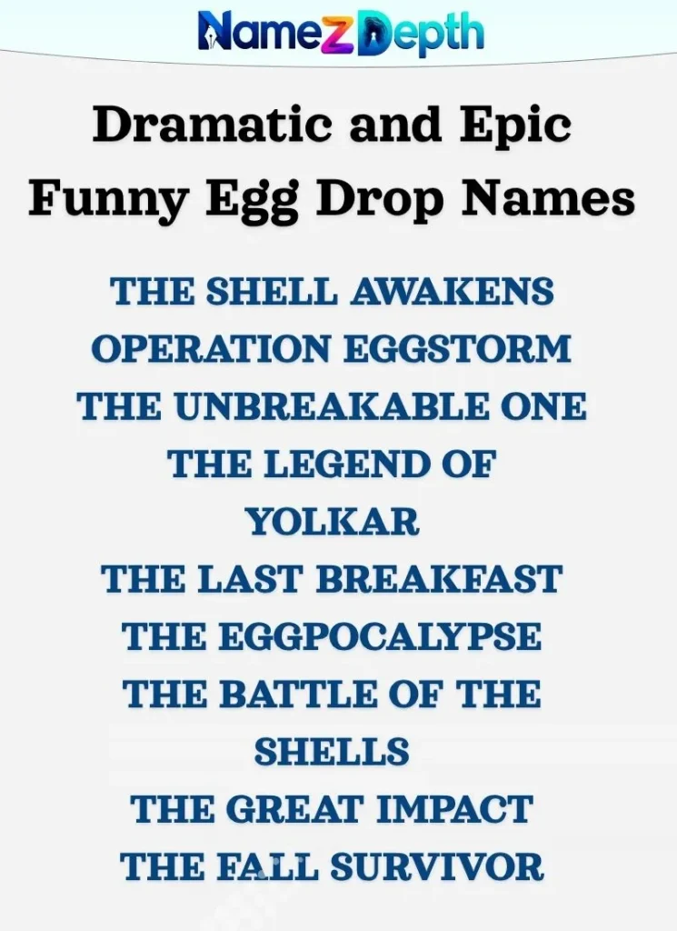 Dramatic and Epic Funny Egg Drop Names